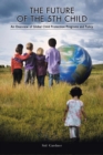 Image for The Future of the Fifth Child : An Overview of Global Child Protection Programs and Policy
