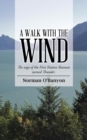 Image for A Walk with the Wind : The saga of the First Nation Shaman named Thunder