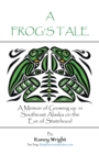 Image for Frog&#39;S Tale: A Memoir of Growing up in Southeast Alaska on the Eve of Statehood