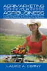 Image for AgriMarketing Your AgriBusiness : A Guide To Marketing &amp; Promoting Your Ag Business