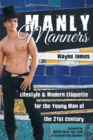 Image for Manly Manners: Lifestyle &amp; Modern Etiquette for the Young Man of the 21St Century