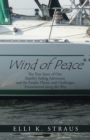 Image for Wind of Peace: The True Story of One Family&#39;S Sailing Adventure and the People, Places, and Challenges Encountered Along the Way