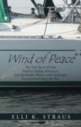 Image for Wind of Peace : The True Story of One Family&#39;s Sailing Adventure and the People, Places, and Challenges Encountered along the Way