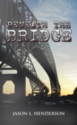 Image for Beneath the Bridge