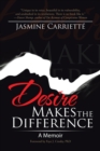 Image for Desire Makes the Difference: A Memoir