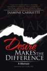 Image for Desire Makes the Difference : A Memoir