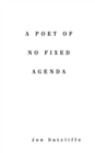 Image for Poet of No Fixed Agenda