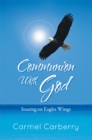 Image for Communion with God: Soaring on Eagles Wings