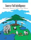 Image for Source-Full Intelligence: Understanding Uniqueness and Oneness Through Education