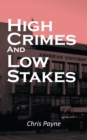 Image for High Crimes and Low Stakes