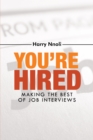 Image for You&#39;re Hired: Making the Best of Job Interviews