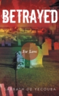 Image for Betrayed: For Love