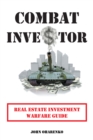 Image for Combat Investor: Real Estate Investment Warfare Guide