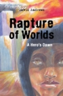 Image for Rapture of Worlds: A Hero&#39;S Dawn