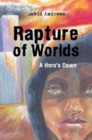 Image for Rapture of Worlds : A Hero&#39;s Dawn