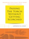 Image for Passing the Torch Without Getting Scorched: Preserving Your Legacy with Smart Succession Planning