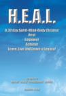 Image for H.E.A.L. a 30 Day Spirit-Mind-Body Cleanse : Heal Empower Achieve Learn, Live and Leave a Legacy! 30 Days to Repent * Renew * Reinvigorate * Rejoice