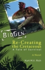 Image for Re-Creating the Cretaceous: A Tale of Survival