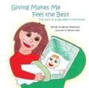 Image for Giving Makes Me Feel the Best: The Story of a New Baby in the House
