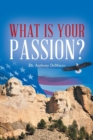 Image for What Is Your Passion?