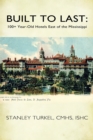 Image for Built to Last: 100+ Year-Old Hotels East of the Mississippi