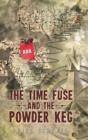 Image for The Time Fuse and the Powder Keg