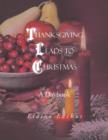 Image for Thanksgiving Leads to Christmas : A Daybook
