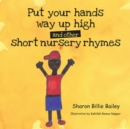 Image for Put Your Hands Way up High and Other Short Nursery Rhymes