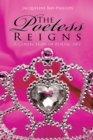 Image for Poetess Reigns: A Collection of Poetic Art