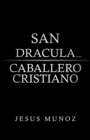 Image for San Dracula... Caballero Cristiano
