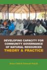Image for Developing Capacity for Community Governance of Natural Resources Theory &amp; Practice