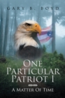 Image for One Particular Patriot I: A Matter of Time