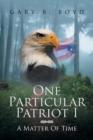 Image for One Particular Patriot I : A Matter of Time