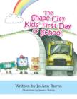 Image for The Shape City Kids&#39; First Day of School