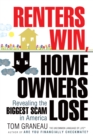 Image for Renters Win, Home Owners Lose: Revealing the Biggest Scam in America
