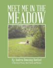 Image for Meet Me in the Meadow : A Collection of Poems, Short Stories and Memoirs