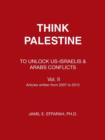 Image for Think Palestine : To Unlock Us-Israelis &amp; Arabs Conflicts Vol. II