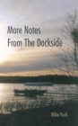 Image for More Notes from the Dockside