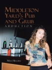 Image for Middleton Yard&#39;s Pub and Grub: Abduction