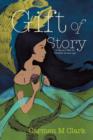 Image for Gift of Story : A Faerie&#39;s Tale for Childish Grown-ups