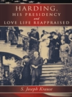 Image for Harding, His Presidency and Love Life Reappraised