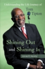 Image for Shining out and Shining In: Understanding the Life Journey of Tom Tipton