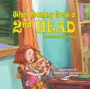 Image for When Mommy Grew a 2Nd Head