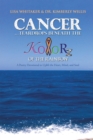Image for Cancer...Teardrops Beneath the Kolorz of the Rainbow: Poetry to Uplift the Heart,Mind, and Soul