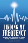 Image for Finding My Frequency: Why and How I Paused in My Upward Mobility and Embraced Austerity