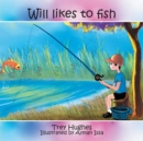 Image for Will Likes to Fish.