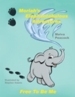 Image for Moriah&#39;s Elephantabulous Adventures: Free to Be Me