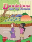Image for Dandelions Are My Favorite.