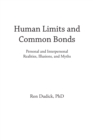 Image for Human Limits and Common Bonds: Personal and Interpersonal Realities, Illusions, and Myths