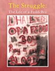 Image for Struggle: the Life of a Feddi Boy